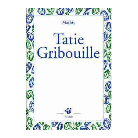 Tatie Gribouille