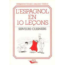 L ' Espagnol en 10 Leçons ( Serveurs - Cuisiniers )