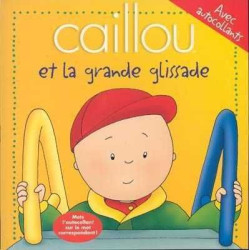 Caillou : et la Grande Glissade ( avec autocollants )