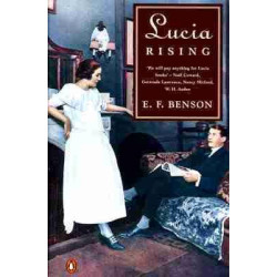 Lucia Rising : Queen Ludia , Miss Mapp , Lucia in London