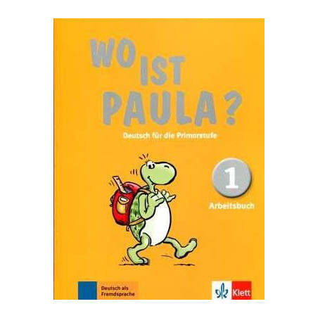 Wo ist Paula ? 1 arbeitsbuch