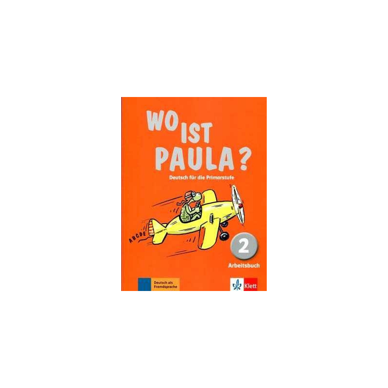 Wo ist Paula ? 2 arbeitsbuch