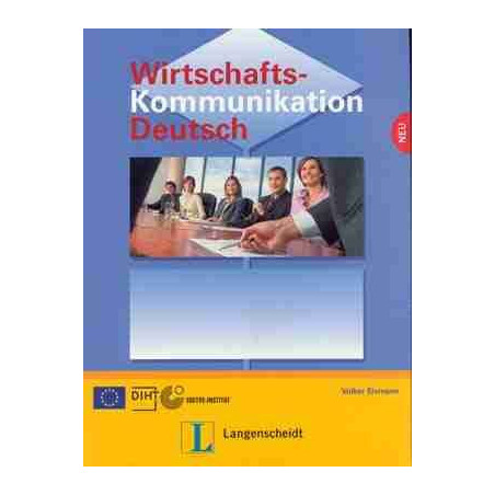 Wirtschaftskommunikation Deutsch B2-C1 Kursbuch