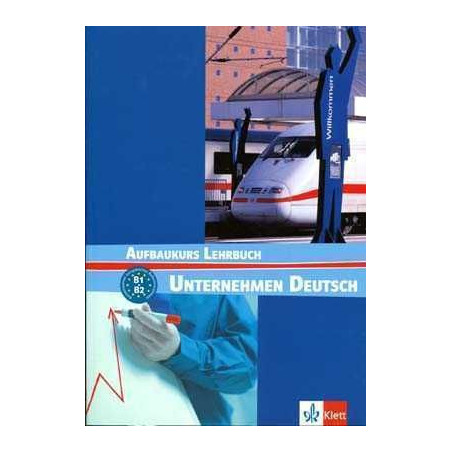 Unternehmen Deutsch B1-B2 Lehrbuch (alumno) (profesionales)