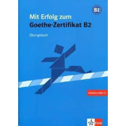 Mit Erfolg zum Goethe Zertifikat B2 Ubungsbuch + cd audio