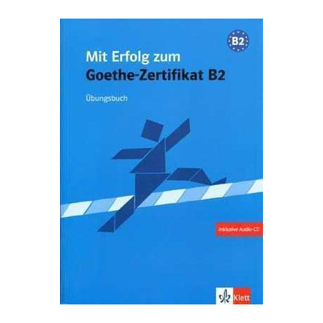 Mit Erfolg zum Goethe Zertifikat B2 Ubungsbuch + cd audio