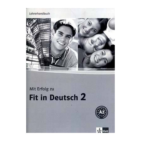 Mit Erfolg zu Fit in Deutsch 2, A2 Lehrerhandbuch