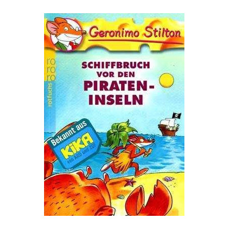 Geronimo Stilton 7 : Schiffbruch vor den  Pirateninseln