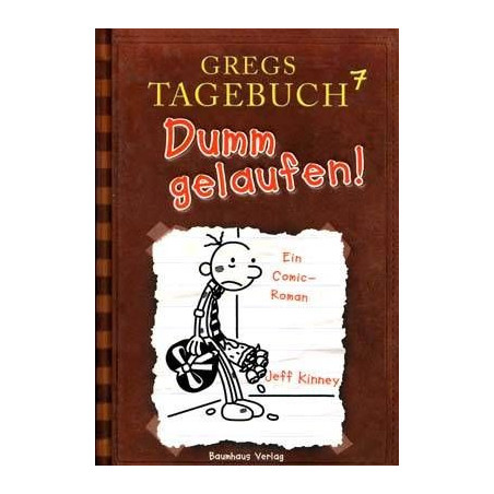 Gregs Tabebuch 7 : Dumm Gelauf