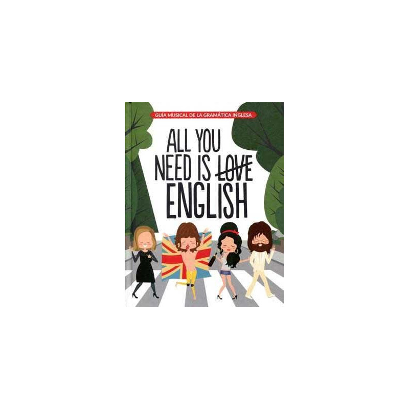 All you Need is English Guia Musical de la Gramatica Inglesa