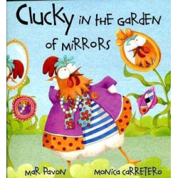 Clucky in the Garden of Mirrors