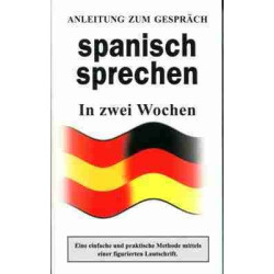 Spanisch Sprechen : In Zwei Wochen (Guia de Conversacion)