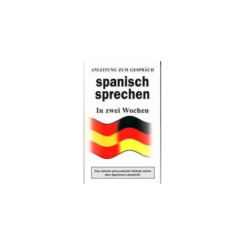 Spanisch Sprechen : In Zwei Wochen (Guia de Conversacion)