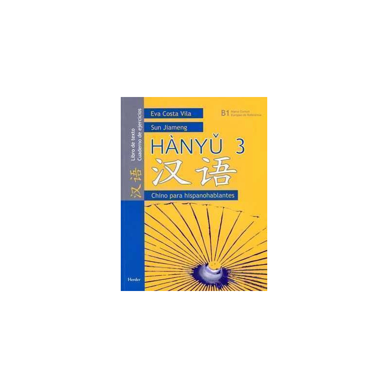 Hanyu 3 Chino para hispanohablantes libro + ejercicios B1