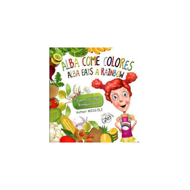 Alba Come Colores : Alba Eats a Rainbow ( Bilingue )