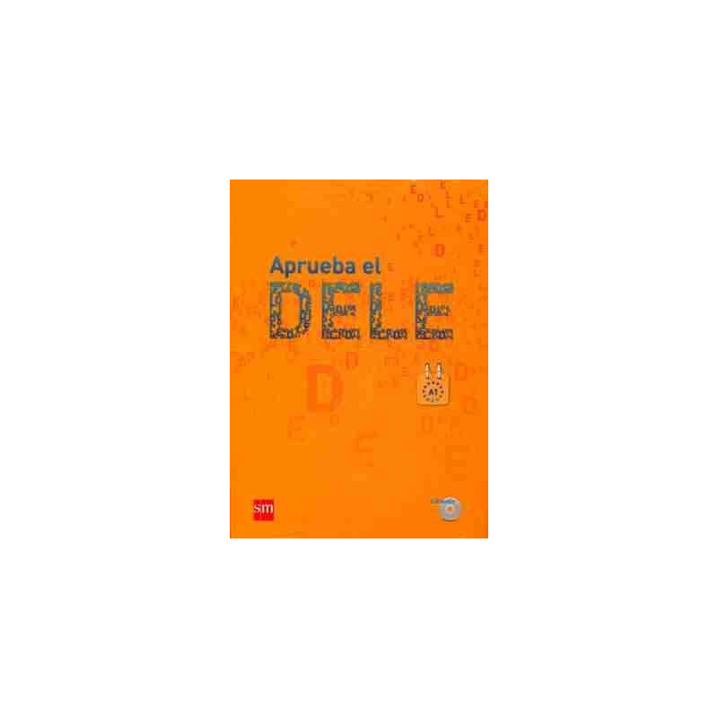 Aprueba el DELE A1 Manual de preparación al DELE A1