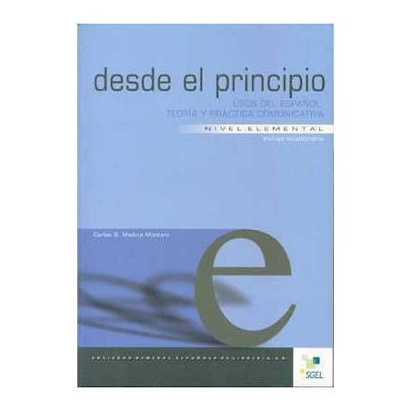 Desde el Principio :Teoria y Practica de la Comunicacion Nivel Elemental