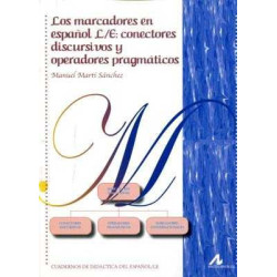 Los Marcadores en Español l/e Conectores Discursivos y Pragmaticos