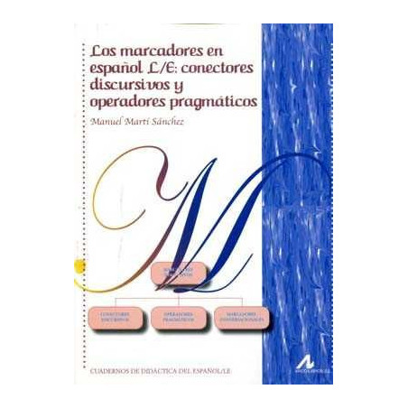 Los Marcadores en Español l/e Conectores Discursivos y Pragmaticos