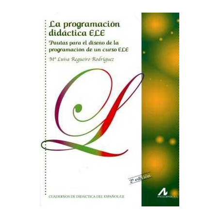 La programacion didactica ELE : pautas para el diseño de la programacion de un curso ELE