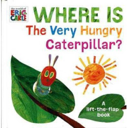 Where Is the Very Hungry Caterpillar? lift - flap