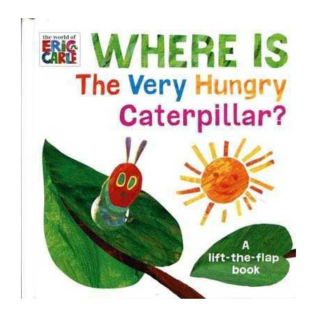 Where Is the Very Hungry Caterpillar? lift - flap