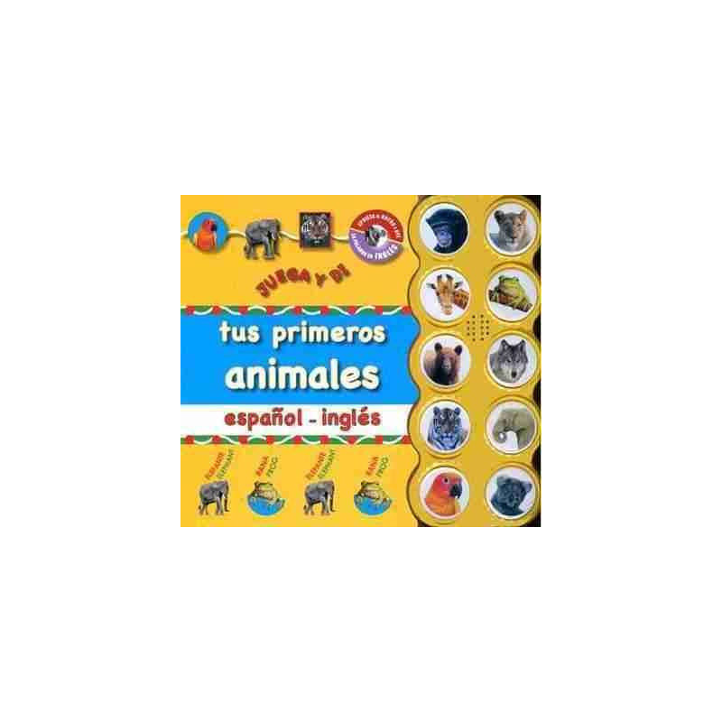 Juega y Di : Tus Primeros Animales Ingles Español