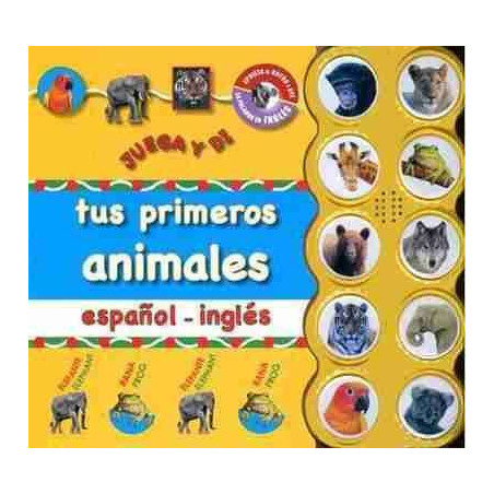 Juega y Di : Tus Primeros Animales Ingles Español