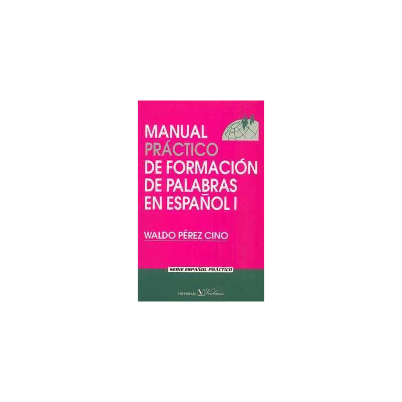 Manual Practico de Formacion de Palabras en Español I