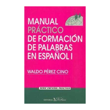 Manual Practico de Formacion de Palabras en Español I