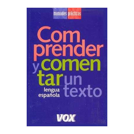 Manuales Practicos : Comprender y Comentar un Texto Lengua Española