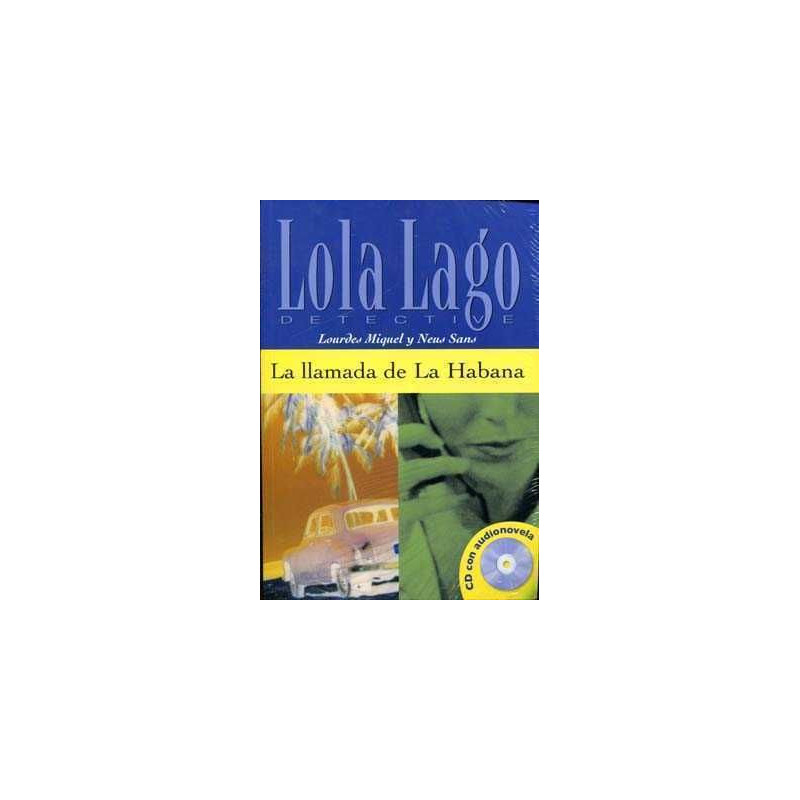 Lola Lago : Llamada de la Habana +cd audio nivel 2