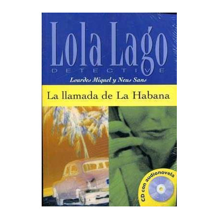 Lola Lago : Llamada de la Habana +cd audio nivel 2