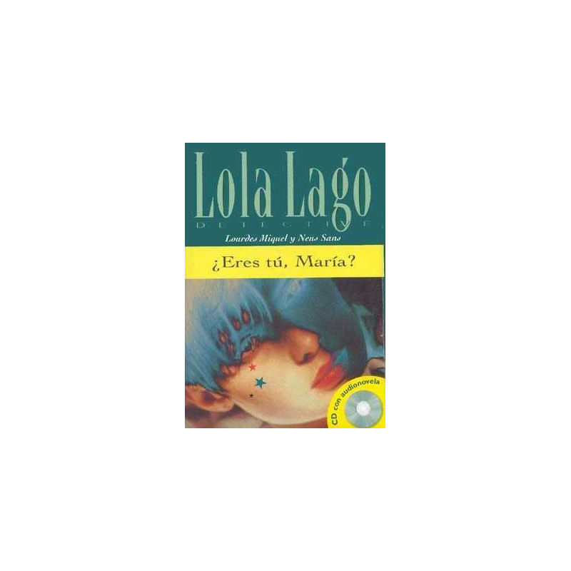 Lola Lago : Eres tu Maria ? + cd audio nivel 3