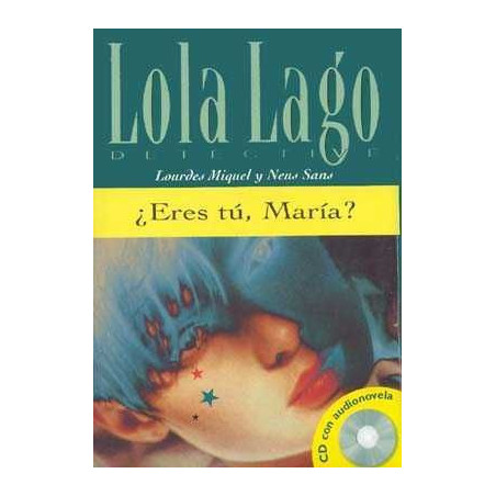 Lola Lago : Eres tu Maria ? + cd audio nivel 3