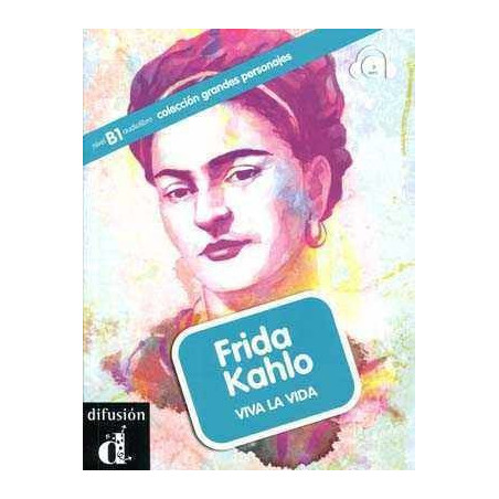 Grandes Personajes : Frida Kahlo Viva la Vida audio descargable BI )