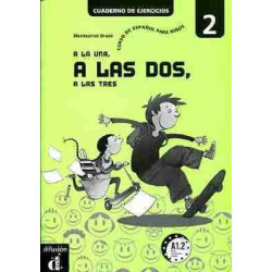 A la una, a las dos, a las tres 2 cuaderno de ejercicios