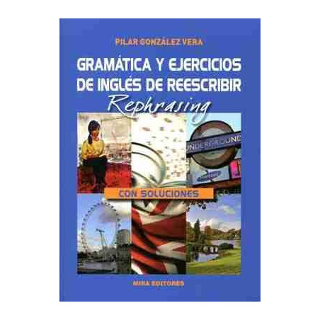 Gramatica y Ejercicios de Ingles de Reescribir / rephrasing (con soluciones)