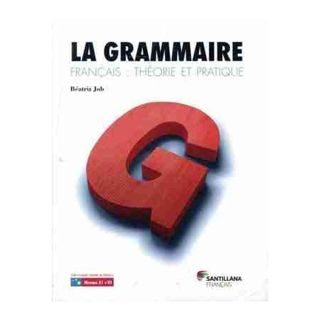 Grammaire Theorie et Pratique A1 + B1 + corriges