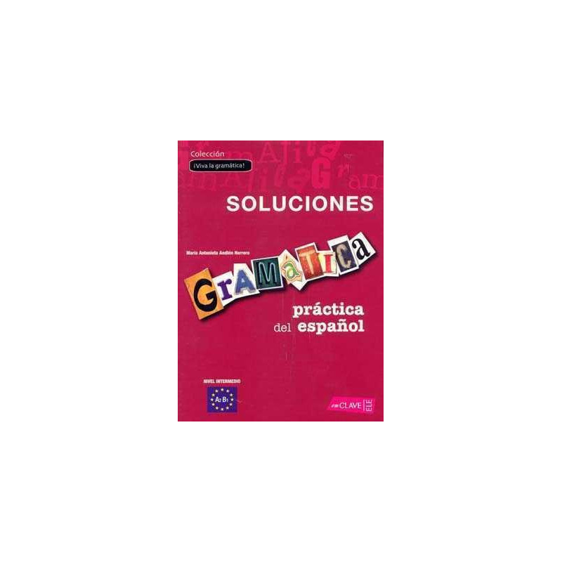 Gramatica Practica del Español Intermedio A2-B1 Soluciones