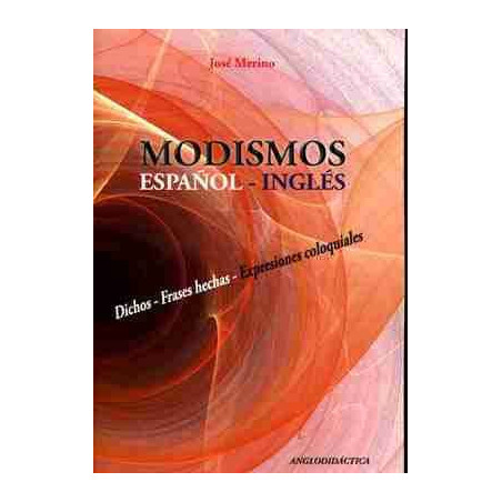 Modismos Ingleses : Dichos, Frases Hechas , Expresiones Coloquiales