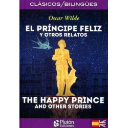 Principe Feliz y otros Relatos / The happy prince and others stories