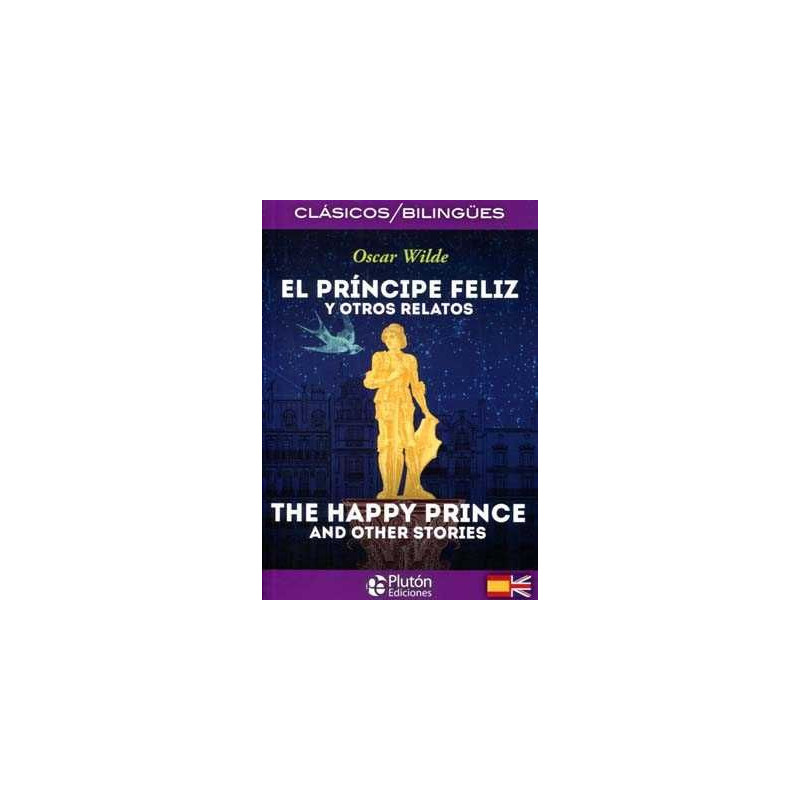 Principe Feliz y otros Relatos / The happy prince and others stories