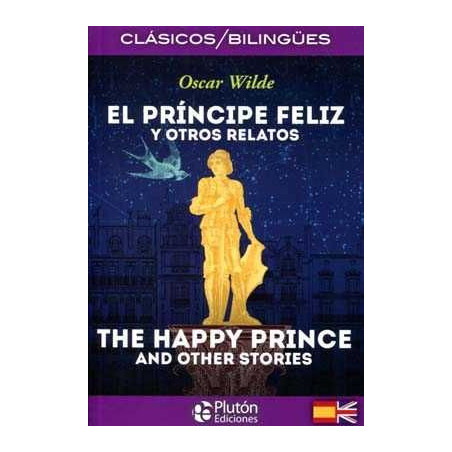 Principe Feliz y otros Relatos / The happy prince and others stories