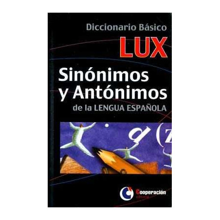 Diccionario básico Sinonimos y Antonimos de la lengua Española