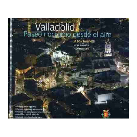 Valladolid Paseo Nocturno Desde el Aire (multilingue) HB