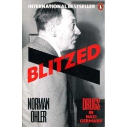 Blitzed . Drugs in Nazi Germany