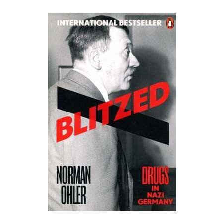 Blitzed . Drugs in Nazi Germany