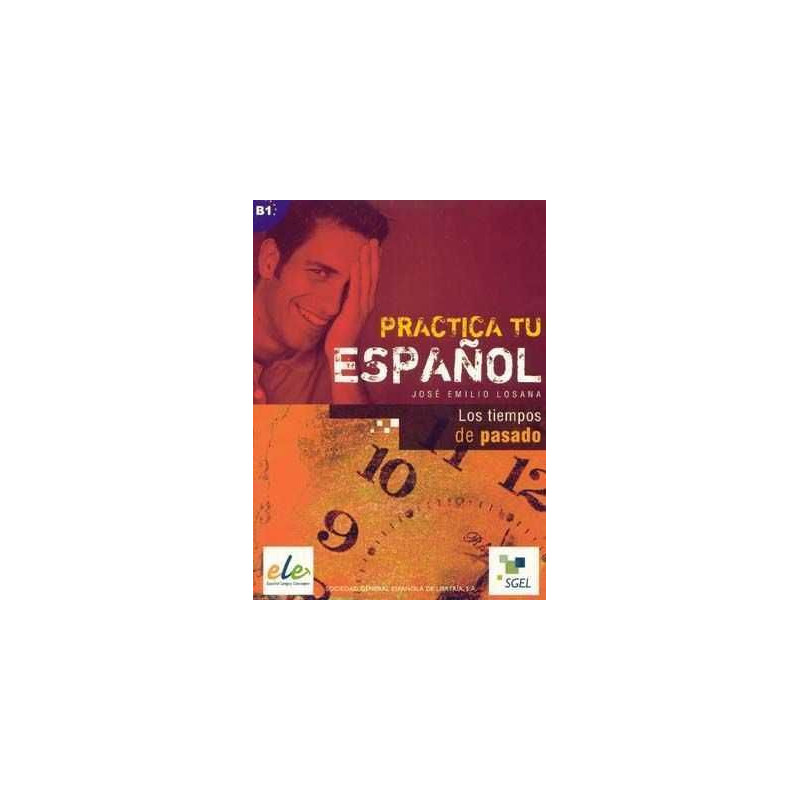 Practica tu Español : Problemas con el uso del Pasado B1