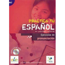 Practica tu Español  Ejercicios de Pronunciacion + cd audio A2